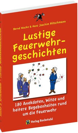 Lustige Feuerwehrgeschichten von Nitschmann,  Hans J, Rockstuhl,  Harald, Westerhoff,  Rolf, Wucke,  Bernd