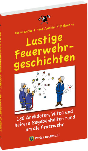 Lustige Feuerwehrgeschichten von Nitschmann,  Hans J, Rockstuhl,  Harald, Westerhoff,  Rolf, Wucke,  Bernd