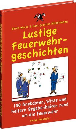 Lustige Feuerwehrgeschichten von Nitschmann,  Hans J, Rockstuhl,  Harald, Westerhoff,  Rolf, Wucke,  Bernd