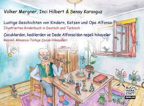 Lustige Geschichten von Kindern, Katzen und Opa Alfonso von Hilbert,  Inci, Karaoguz,  Senay, Mergner,  Volker