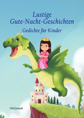 Lustige Gute-Nacht-Geschichten – Gedichte für Kinder von Jonsek,  Olaf