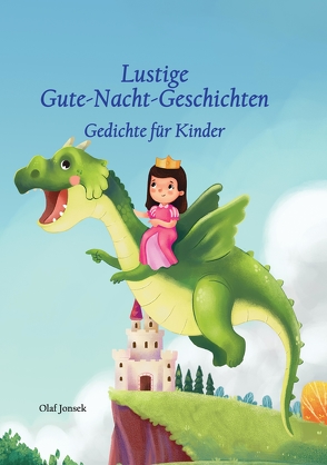 Lustige Gute-Nacht-Geschichten – Gedichte für Kinder von Jonsek,  Olaf