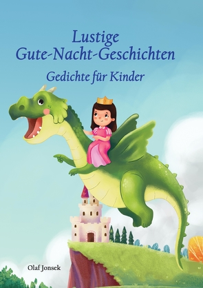 Lustige Gute-Nacht-Geschichten – Gedichte für Kinder von Jonsek,  Olaf