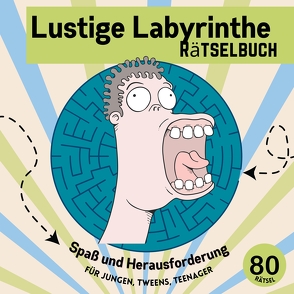 Lustige Labyrinthe Rätselbuch für Kinder, Tweens und Teenager Beschäftigungsbuch für Jungen von Kids,  Cake Navarro, Navarro,  Cake