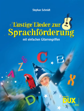 Lustige Lieder zur Sprachförderung von Schmidt,  Stephan