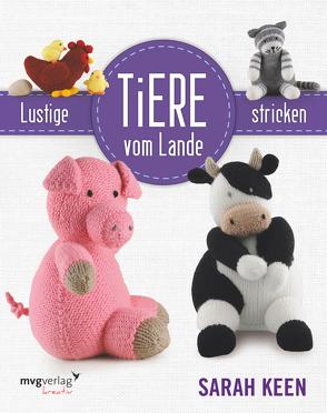 Lustige Tiere vom Lande stricken von Keen,  Sarah