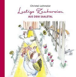 Lustige Zaubereien aus dem Saaletal von Lohmeier,  Christel