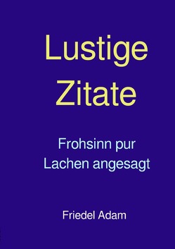 Lustige Zitate von Adam,  Friedel