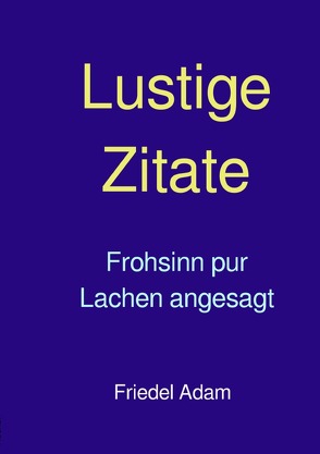 Lustige Zitate von Adam,  Friedel