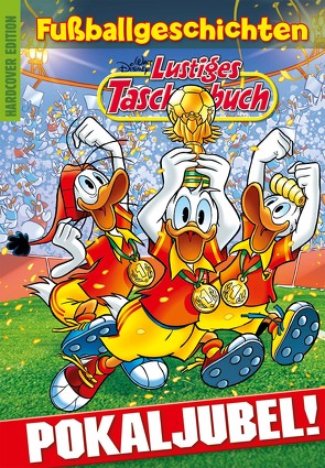 Lustiges Taschenbuch Fußballgeschichten – Pokaljubel! von Disney,  Walt