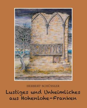 Lustiges und Unheimliches aus Hohenlohe Franken von Schüssler,  Herbert