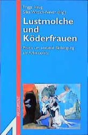 Lustmolche und Köderfrauen von Haug,  Frigga, Wittich-Neven,  Silke