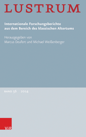 Lustrum Band 56 – 2014 von Deufert,  Marcus, Manuwald,  Gesine, Visser,  Edzard, Weissenberger,  Michael