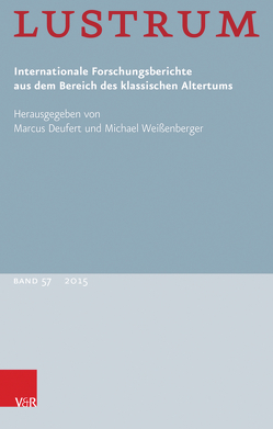 Lustrum Band 57 – 2015 von Deufert,  Marcus, Gärtner,  Ursula, Skinner,  Marilyn B., Weissenberger,  Michael