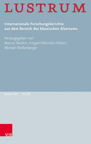 Lustrum Band 60 – 2018 von Deufert,  Marcus, Kißel,  Walter, Männlein-Robert,  Irmgard, Weissenberger,  Michael