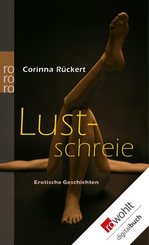 Lustschreie von Rückert,  Corinna