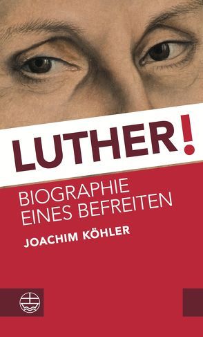 Luther! von Koehler,  Joachim