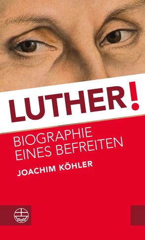 Luther! von Koehler,  Joachim