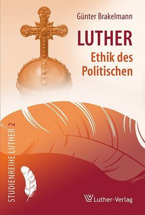 Luther – Ethik des Politischen von Brakelmann,  Günter