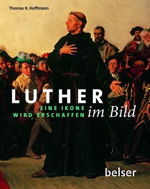 Luther im Bild von Thomas R.,  Hoffmann