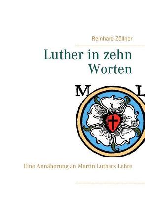 Luther in zehn Worten von Zöllner,  Reinhard