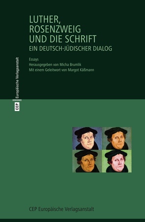 Luther, Rosenzweig und die Schrift von Brumlik,  Micha, Homolka,  Walter, Käßmann,  Margot, Kasten,  Christoph, Klapheck,  Elisa, Lühe,  Irmela von der, Palmer,  Gesine, Rosenzweig,  Franz, Wengst,  Klaus