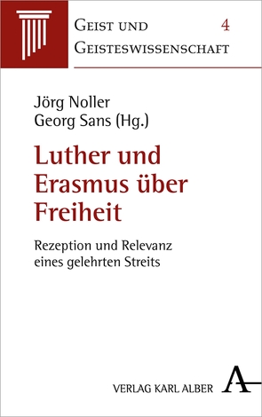 Luther und Erasmus über Freiheit von Noller,  Jörg, Sans,  Prof. Georg