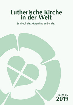 Lutherische Kirche in der Welt. Jahrbuch des Martin Luther-Bundes / Lutherische Kirche in der Welt von Fónyad,  Pál, Grosse,  Sven, Hartfeld,  Hermann, Kretschmar,  Georg, Rentzing,  Carsten, Schmidt,  Günter R, Sojka,  Jerzy, Tichomirov,  Anton, Wasmuth,  Jennifer