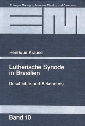 Lutherische Synode in Brasilien von Krause,  Henrique