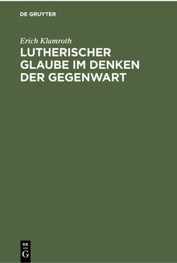 Lutherischer Glaube im Denken der Gegenwart von Klamroth,  Erich