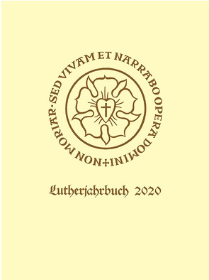 Lutherjahrbuch 87. Jahrgang 2020 von Ahuis,  Ferdinand, Bahl,  Patrick, Beutel,  Albrecht, Cassese,  Michele, Lehmann,  Roland M., Scheunemann,  Jan, Schild,  Maurice, Schwarz,  Hilmar, Spehr,  Christopher, Witt,  Christian Volkmar