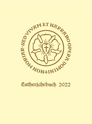 Lutherjahrbuch 89. Jahrgang 2022 von Brunner,  Benedikt, Gehrt,  Daniel, Kärkkäinen,  Pekka, Kranich,  Sebastian, Lindner,  Andreas, M.Lehmann,  Roland, Michael,  Angelika, Schäufele,  Wolf-Friedrich, Schilling,  Johannes, Spehr,  Christopher, Treu,  Martin