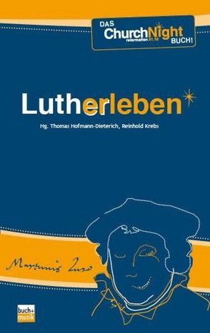 Lutherleben von Hofmann-Dieterich,  Thomas, Krebs,  Reinhold