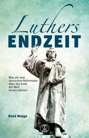 Luthers Endzeit von Malgo,  René