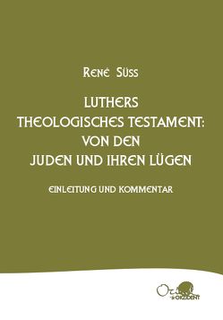 Luthers theologisches Testament von Kragt,  Remko, Pangritz,  Andreas, Süss,  René