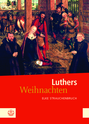 Luthers Weihnachten von Strauchenbruch,  Elke