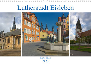 Lutherstadt Eisleben (Wandkalender 2023 DIN A3 quer) von Gierok,  Steffen