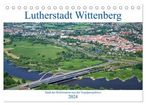 Lutherstadt Wittenberg – Stadt der Reformation aus der Vogelperspektive (Tischkalender 2024 DIN A5 quer), CALVENDO Monatskalender von Hagen,  Mario