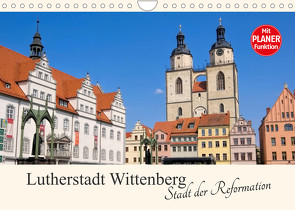 Lutherstadt Wittenberg – Stadt der Reformation (Wandkalender 2023 DIN A4 quer) von LianeM