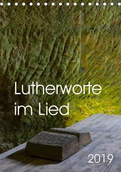 Lutherworte im Lied (Tischkalender 2019 DIN A5 hoch) von Hanke,  Gabriele