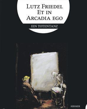 Lutz Friedel: Et in Arcadia Ego von Damm,  Sigrid, Fluegge,  Matthias, Hollmann,  Eckhard