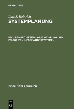 Lutz J. Heinrich: Systemplanung / Feinprojektierung, Einführung und Pflege von Informationssystemen von Heinrich,  Lutz J.