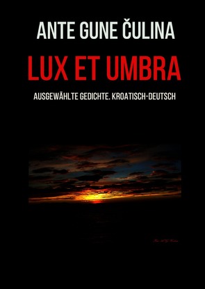 Lux et umbra von Čulina,  Ante Gune