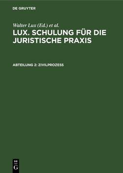 Lux. Schulung für die juristische Praxis / Zivilprozeß von Deggau,  Otto, Lux,  Walter