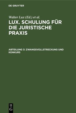 Lux. Schulung für die juristische Praxis / Zwangsvollstreckung und Konkurs von Deggau,  Otto, Lux,  Walter