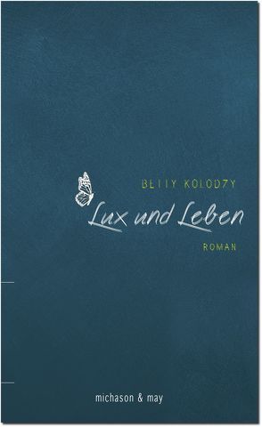 Lux und Leben von Kolodzy,  Betty