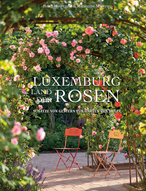 Luxemburg – Land der Rosen von Howcroft,  Heidi, Majerus,  Marianne