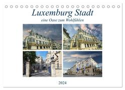 Luxemburg Stadt eine Oase zum Wohlfühlen (Tischkalender 2024 DIN A5 quer), CALVENDO Monatskalender von Rufotos,  Rufotos