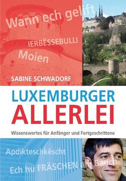 Luxemburger Allerei von König,  Sabine, Schwadorf,  Sabine, Weyand,  Michael