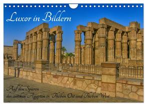 Luxor in Bildern – Auf den Spuren des antiken Ägypten in Theben Ost und Theben West (Wandkalender 2024 DIN A4 quer), CALVENDO Monatskalender von Eberschulz,  Lars